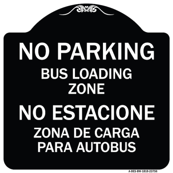 Signmission No Parking Bus Loading Zone No Entacionamiento Bus De Carga Zona Alum Sign, 18" x 18", BW-1818-23756 A-DES-BW-1818-23756 - main